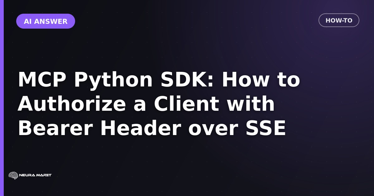 MCP Python SDK: How to Authorize a Client with Bearer Header over SSE