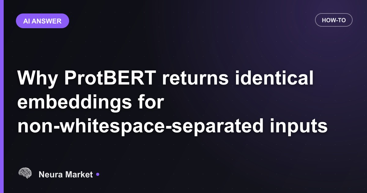 Why ProtBERT returns identical embeddings for non-whitespace-separated inputs
