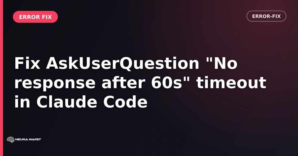 Fix AskUserQuestion "No response after 60s" timeout in Claude Code