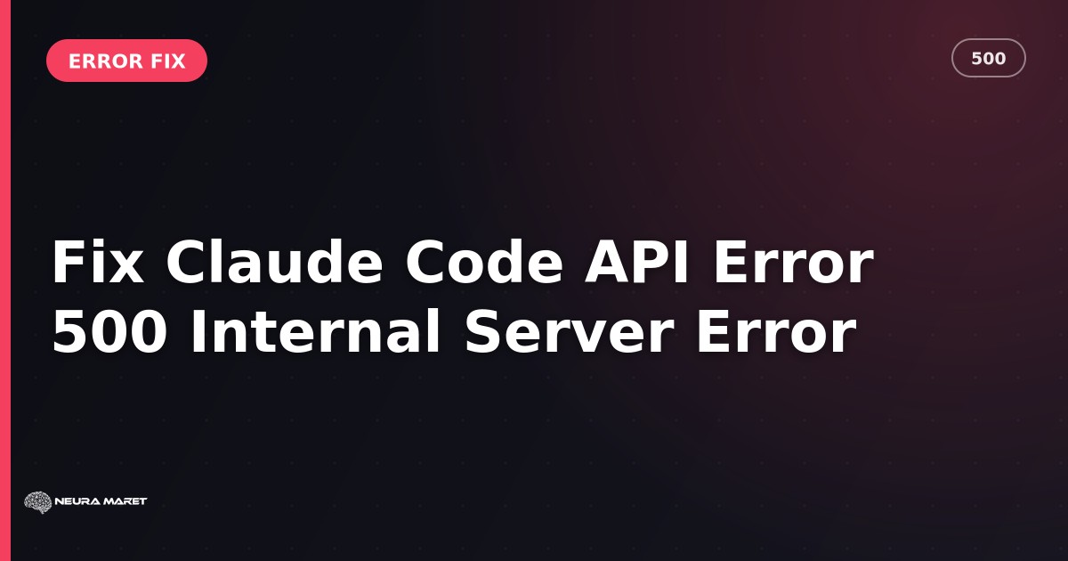 Fix Claude Code API Error 500 Internal Server Error