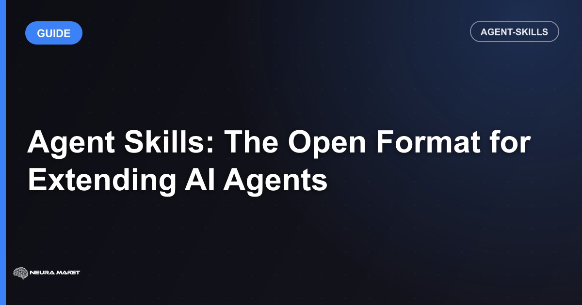 Agent Skills: The Open Format for Extending AI Agents