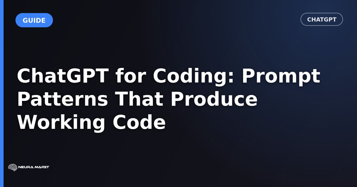 ChatGPT for Coding: Prompt Patterns That Produce Working Code