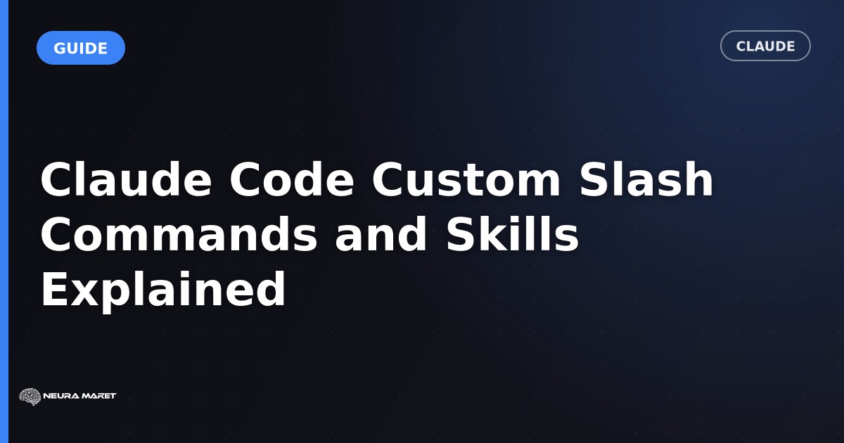 Claude Code Custom Slash Commands and Skills Explained