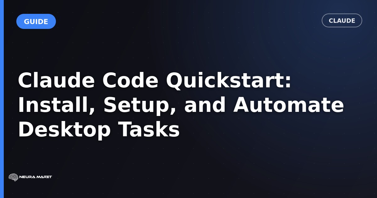 Claude Code Quickstart: Install, Setup, and Automate Desktop Tasks