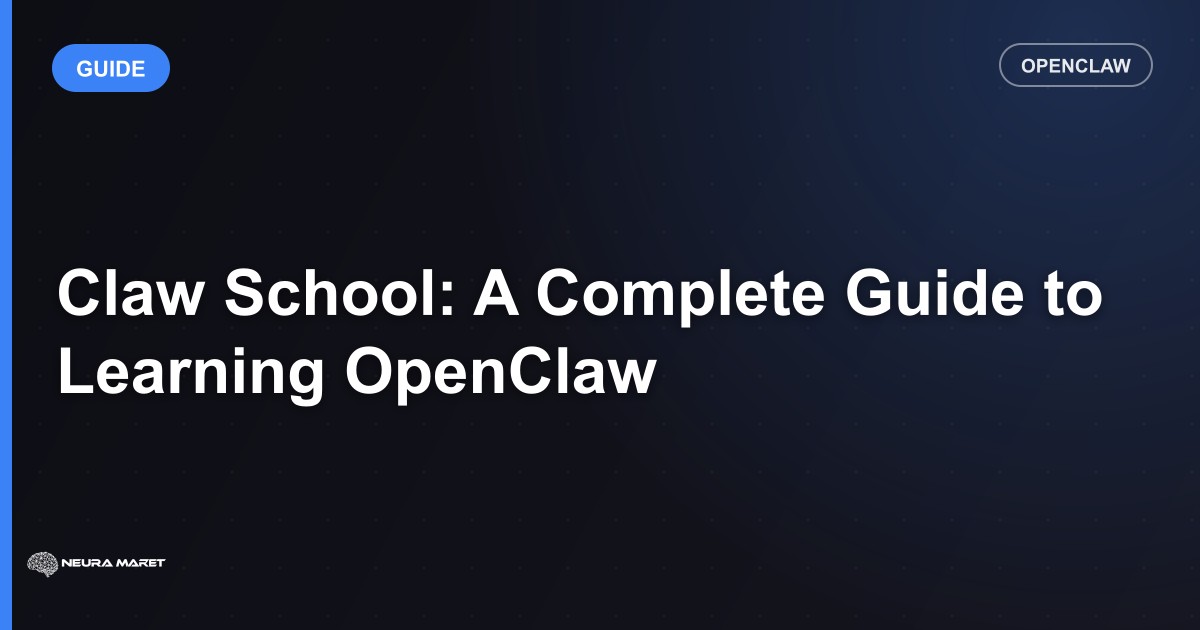 Claw School: A Complete Guide to Learning OpenClaw