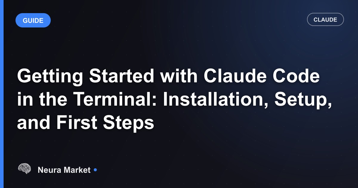 Getting Started with Claude Code in the Terminal: Installation, Setup, and First Steps