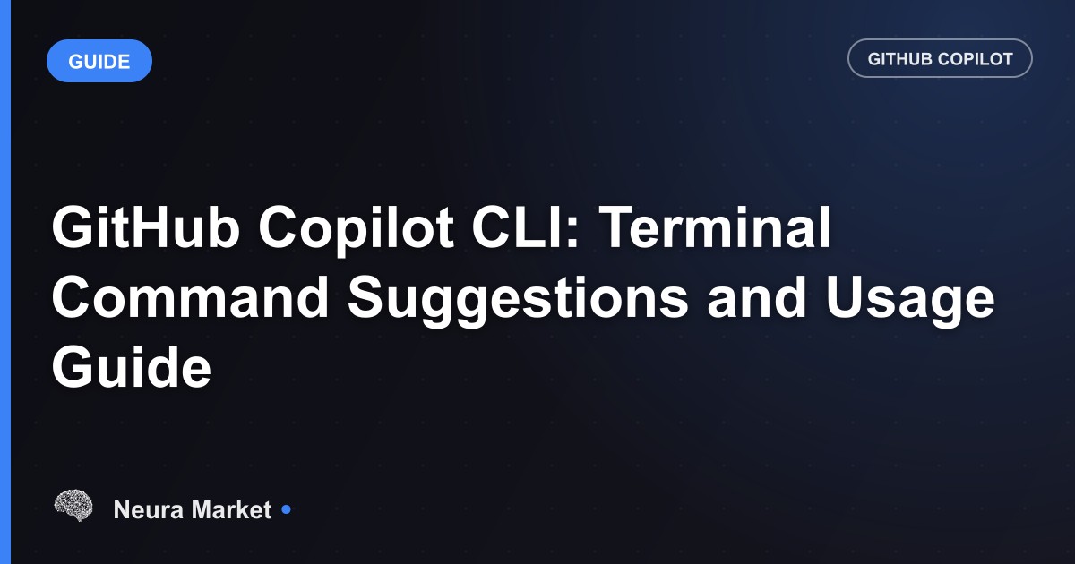 GitHub Copilot CLI: Terminal Command Suggestions and Usage Guide