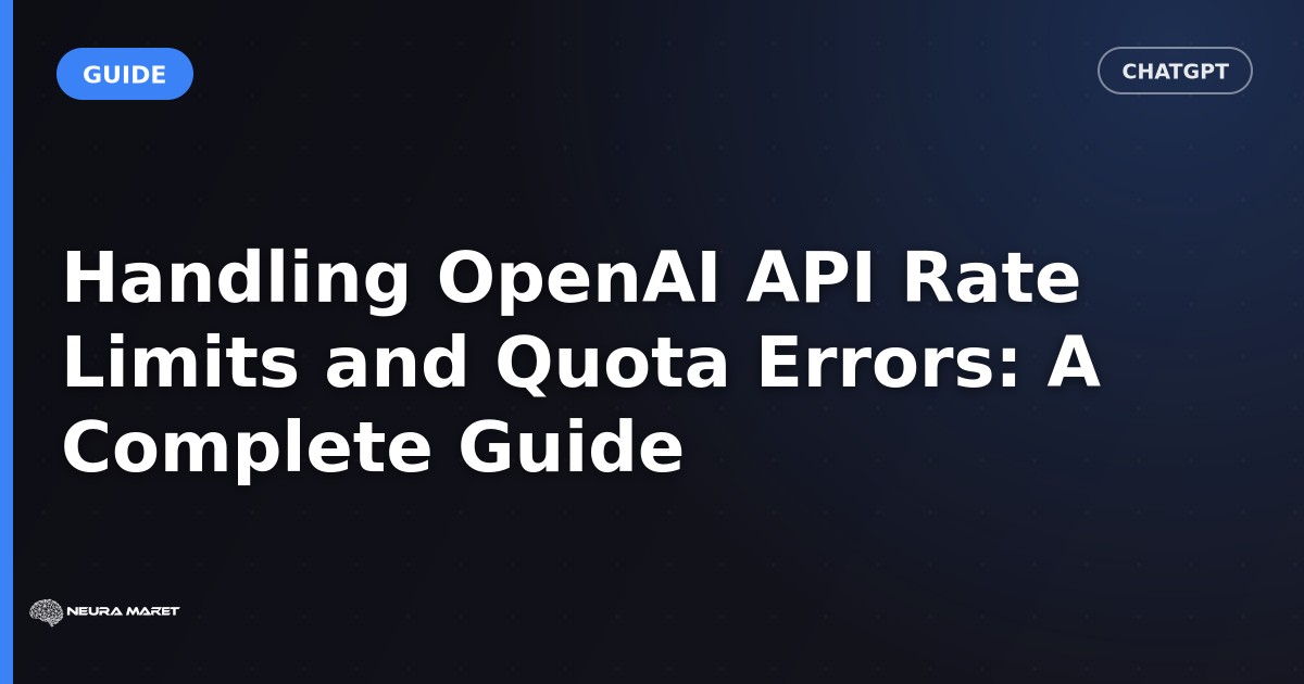 Handling OpenAI API Rate Limits and Quota Errors: A Complete Guide