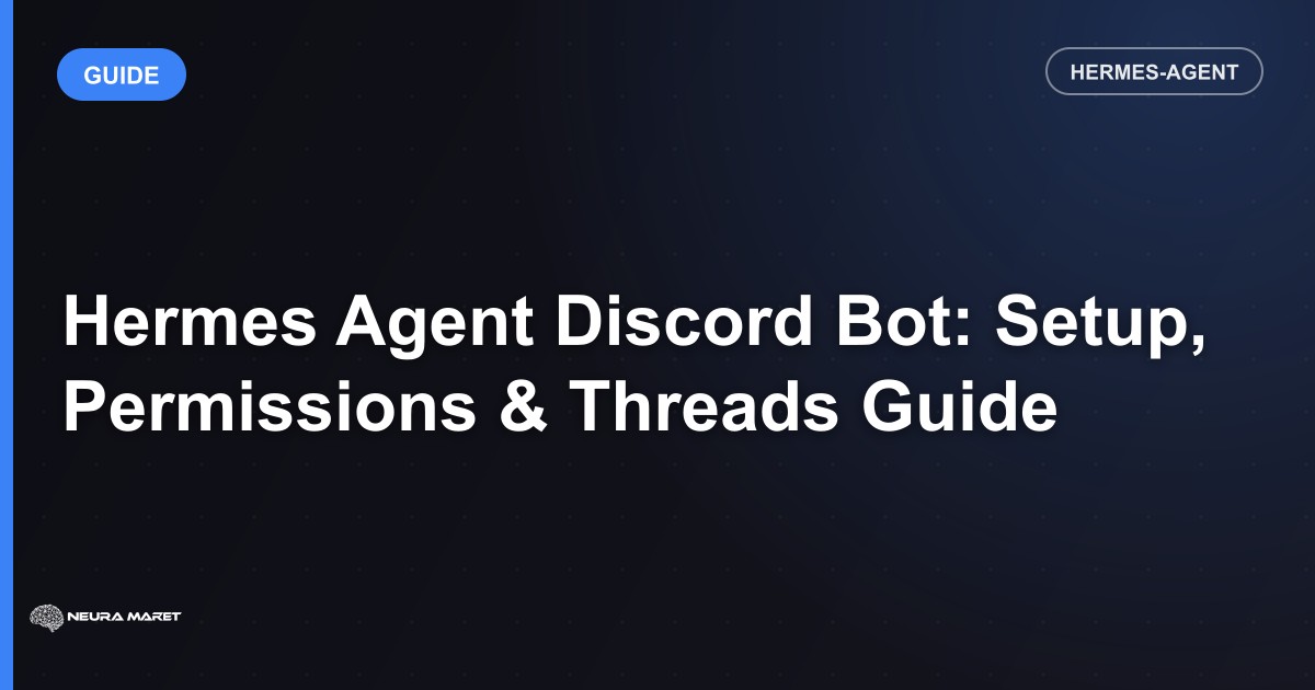 Hermes Agent Discord Bot: Setup, Permissions & Threads Guide