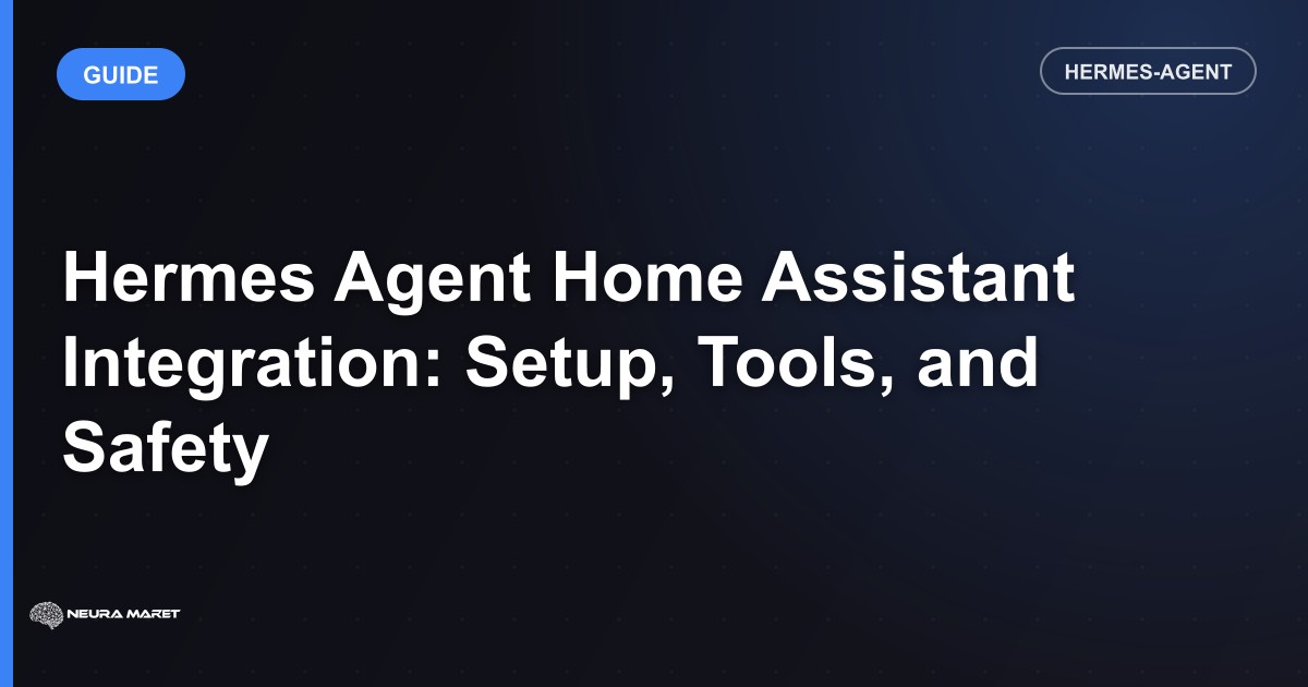 Hermes Agent Home Assistant Integration: Setup, Tools, and Safety