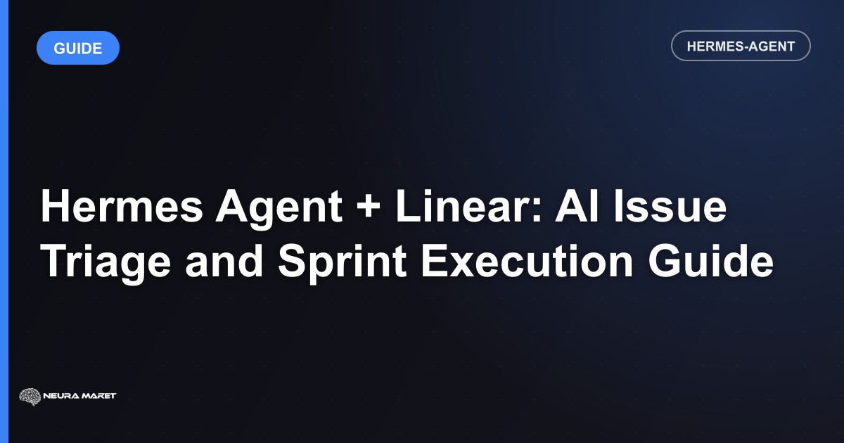 Hermes Agent + Linear: AI Issue Triage and Sprint Execution Guide