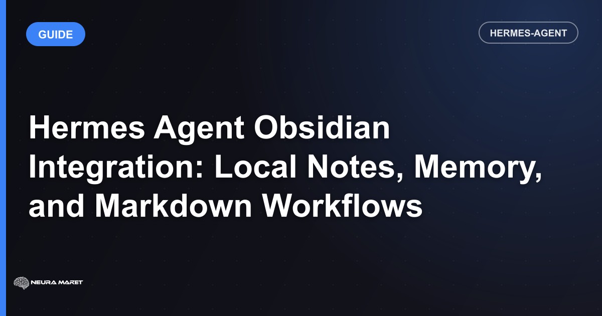 Hermes Agent Obsidian Integration: Local Notes, Memory, and Markdown Workflows