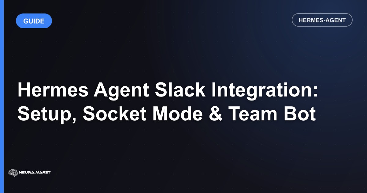 Hermes Agent Slack Integration: Setup, Socket Mode & Team Bot
