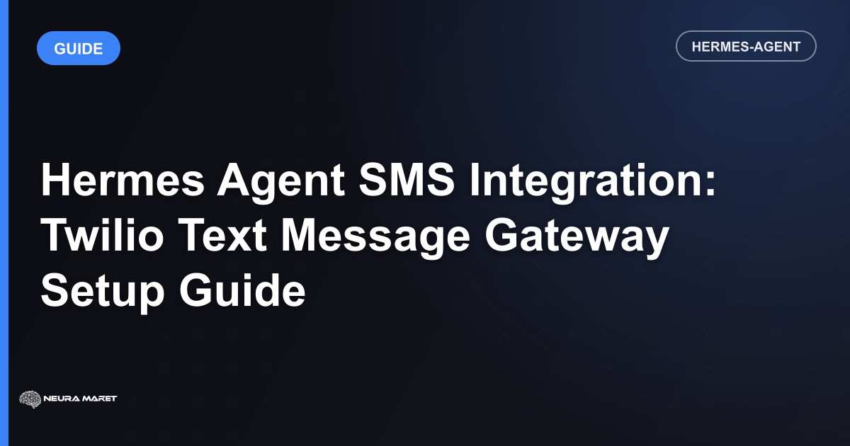 Hermes Agent SMS Integration: Twilio Text Message Gateway Setup Guide