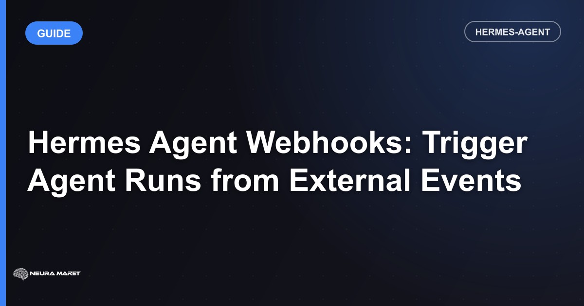Hermes Agent Webhooks: Trigger Agent Runs from External Events