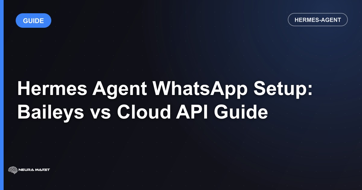Hermes Agent WhatsApp Setup: Baileys vs Cloud API Guide