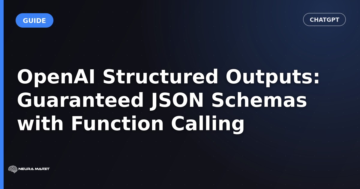 OpenAI Structured Outputs: Guaranteed JSON Schemas with Function Calling
