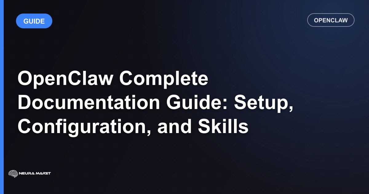 OpenClaw Complete Documentation Guide: Setup, Configuration, and Skills