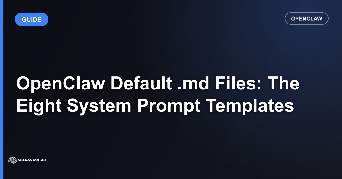 OpenClaw Default .md Files: The Eight System Prompt Templates