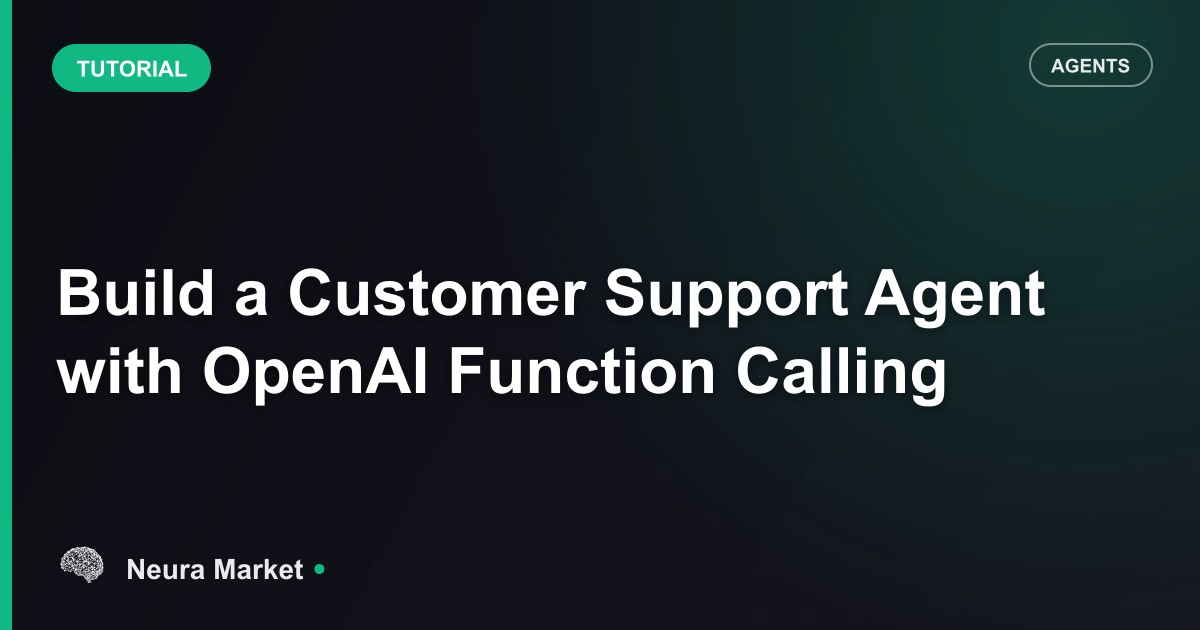 Build a Customer Support Agent with OpenAI Function Calling