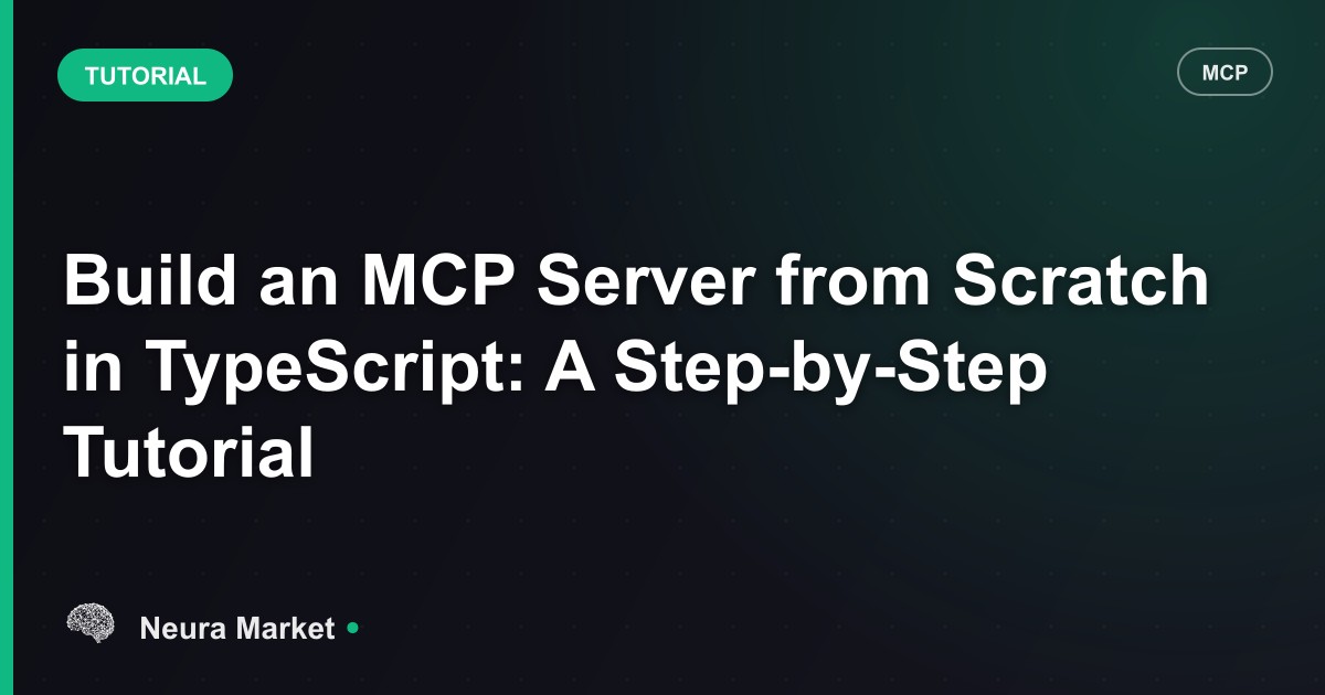 Build an MCP Server from Scratch in TypeScript: A Step-by-Step Tutorial