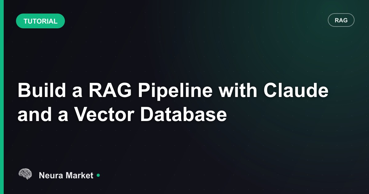 Build a RAG Pipeline with Claude and a Vector Database