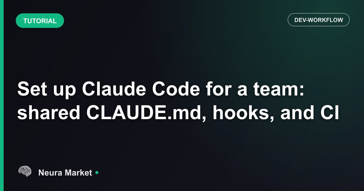 Set up Claude Code for a team: shared CLAUDE.md, hooks, and CI