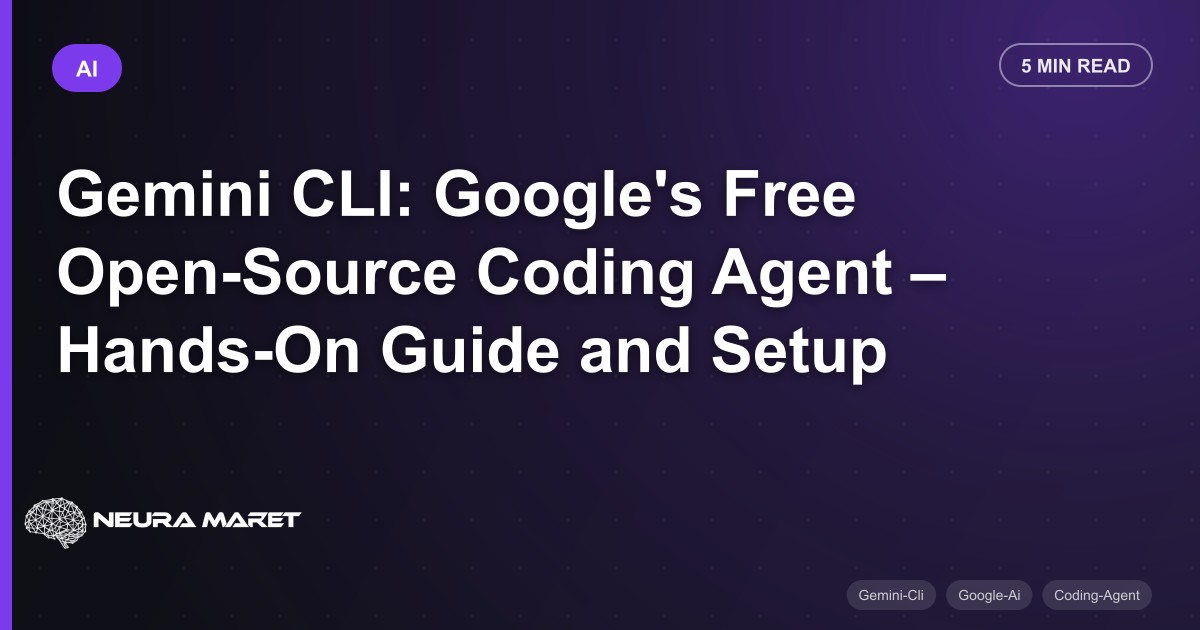 Gemini CLI: Google's Free Open-Source Coding Agent – Hands-On Guide and Setup