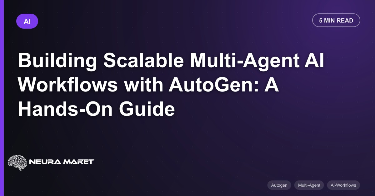 Building Scalable Multi-Agent AI Workflows with AutoGen: A Hands-On Guide