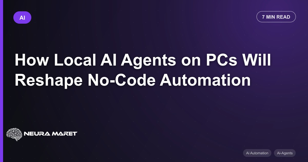 How Local AI Agents on PCs Will Reshape No-Code Automation