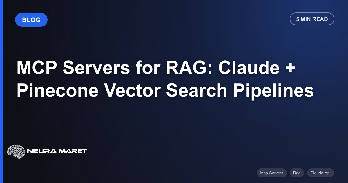 MCP Servers for RAG: Claude + Pinecone Vector Search Pipelines