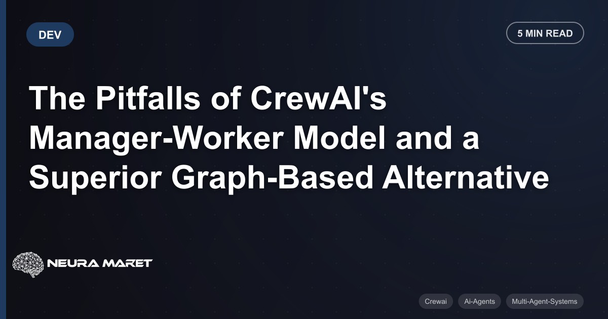 The Pitfalls of CrewAI's Manager-Worker Model and a Superior Graph-Based Alternative