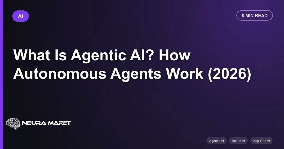 What Is Agentic AI? How Autonomous Agents Work (2026)