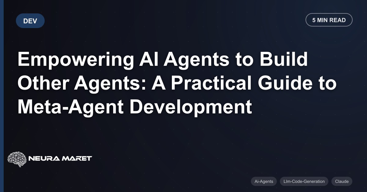 Empowering AI Agents to Build Other Agents: A Practical Guide to Meta-Agent Development