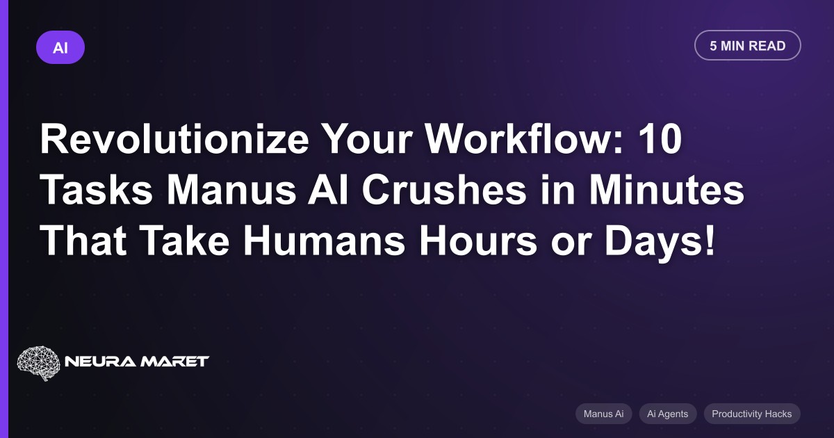 Revolutionize Your Workflow: 10 Tasks Manus AI Crushes in Minutes That Take Humans Hours or Days!