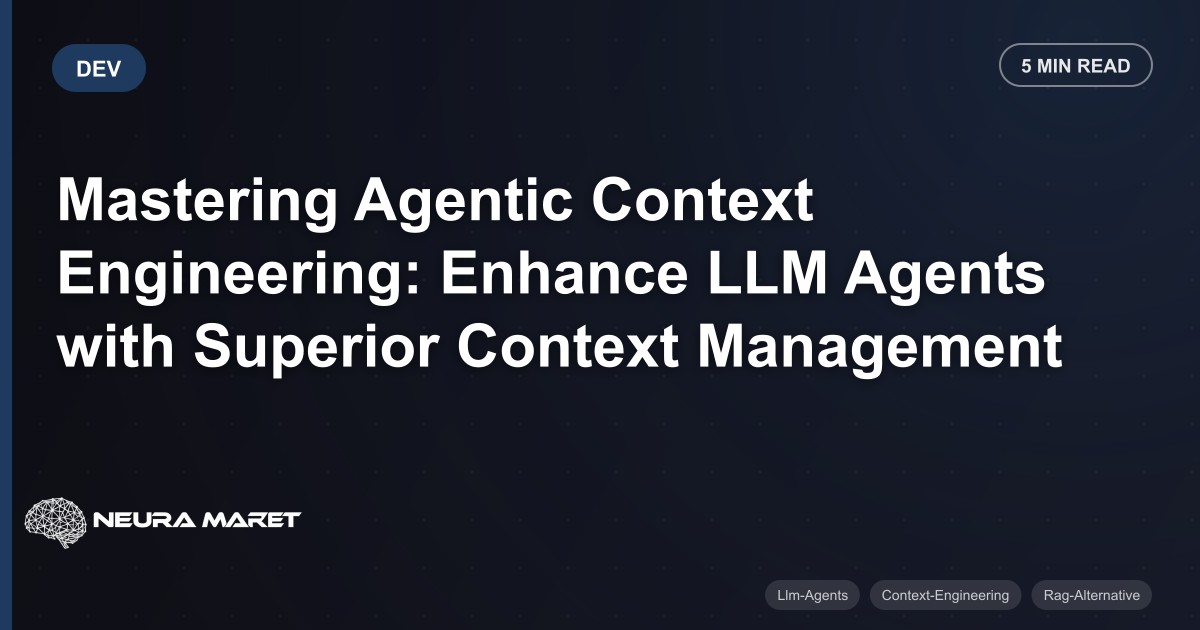 Mastering Agentic Context Engineering: Enhance LLM Agents with Superior Context Management