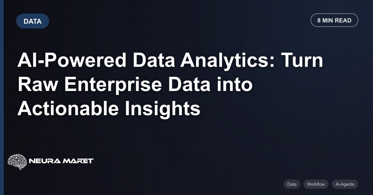 AI-Powered Data Analytics: Turn Raw Enterprise Data into Actionable Insights