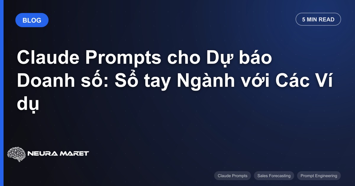 Claude Prompts cho Dự báo Doanh số: Sổ tay Ngành với Các Ví dụ