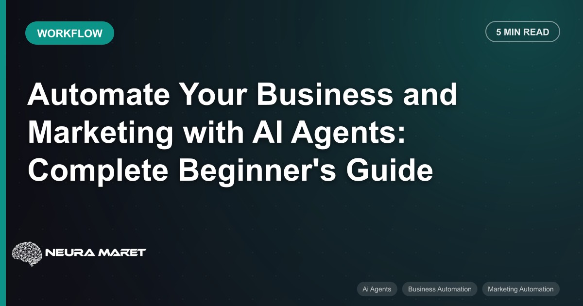 Automate Your Business and Marketing with AI Agents: Complete Beginner's Guide