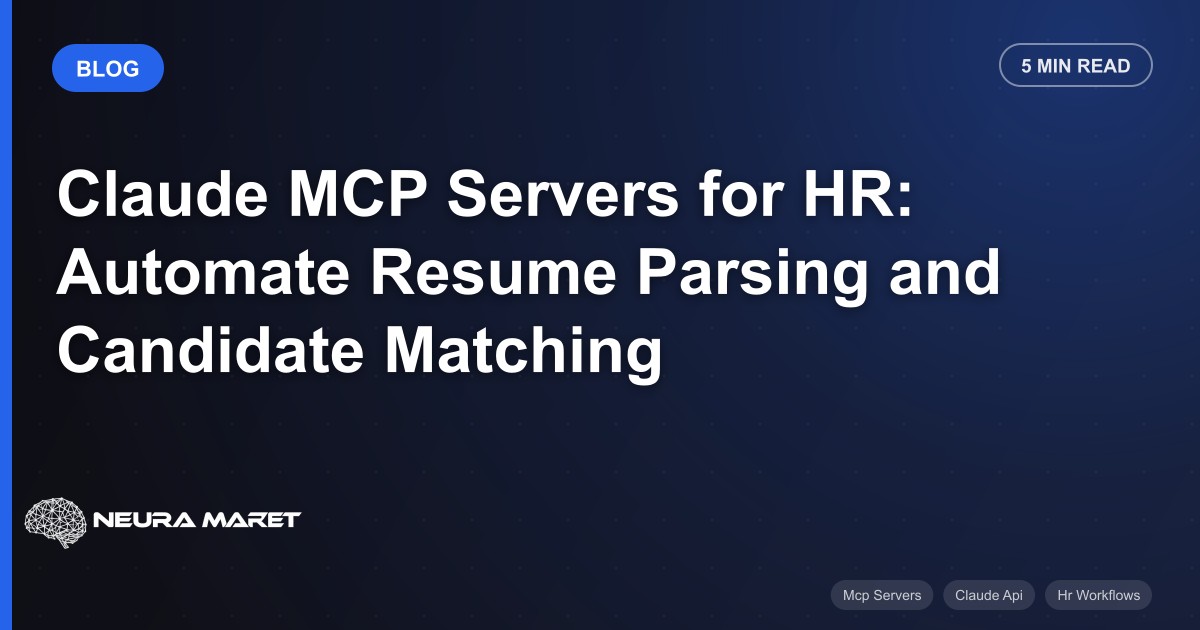 Claude MCP Servers for HR: Automate Resume Parsing and Candidate Matching