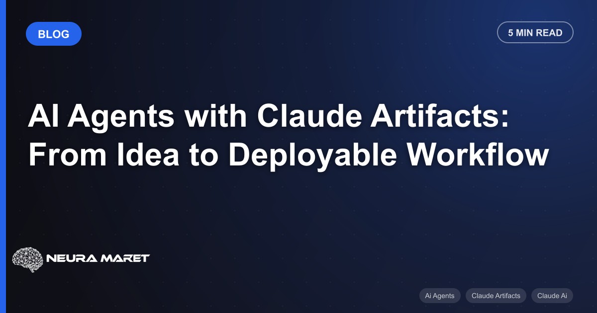 AI Agents with Claude Artifacts: From Idea to Deployable Workflow