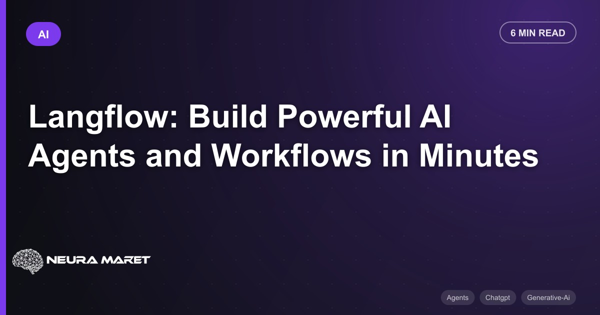 Langflow: Build Powerful AI Agents and Workflows in Minutes