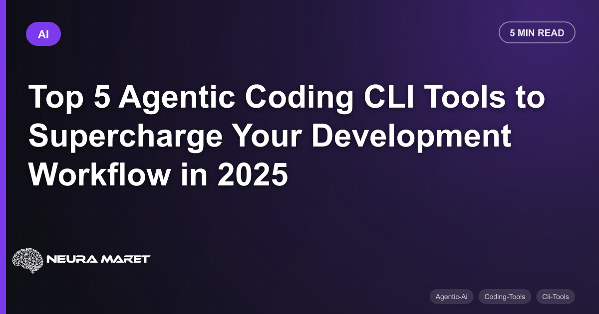 Top 5 Agentic Coding CLI Tools to Supercharge Your Development Workflow in 2025
