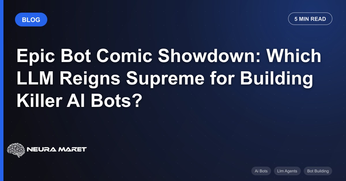 Epic Bot Comic Showdown: Which LLM Reigns Supreme for Building Killer AI Bots?