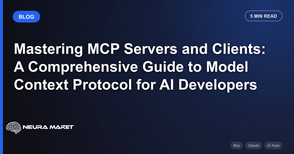 Mastering MCP Servers and Clients: A Comprehensive Guide to Model Context Protocol for AI Developers