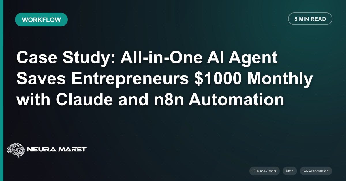 Case Study: All-in-One AI Agent Saves Entrepreneurs $1000 Monthly with Claude and n8n Automation