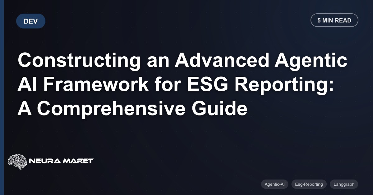 Constructing an Advanced Agentic AI Framework for ESG Reporting: A Comprehensive Guide
