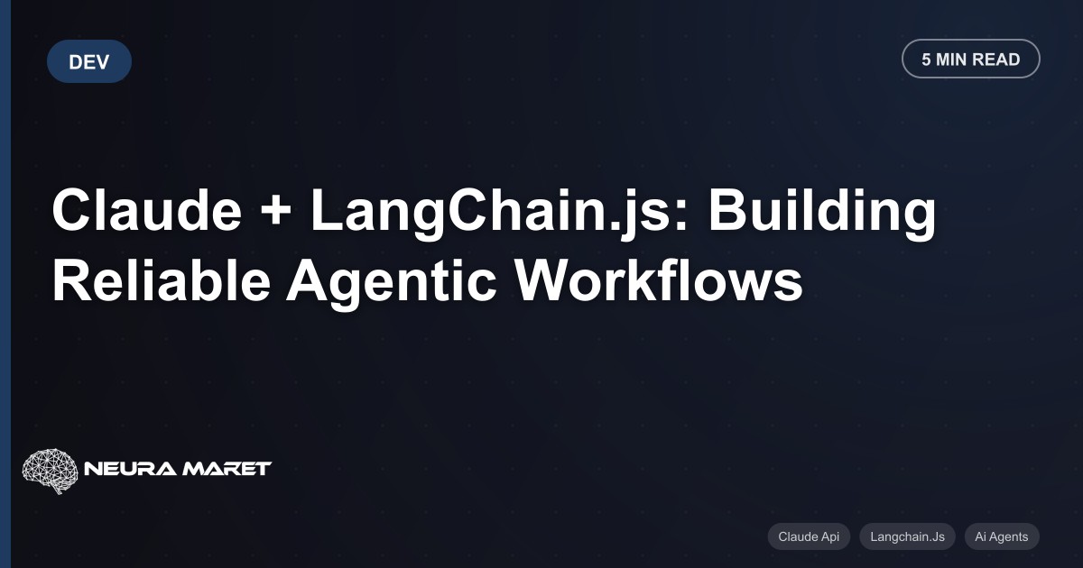 Claude + LangChain.js: Building Reliable Agentic Workflows