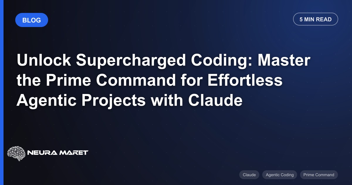 Unlock Supercharged Coding: Master the Prime Command for Effortless Agentic Projects with Claude