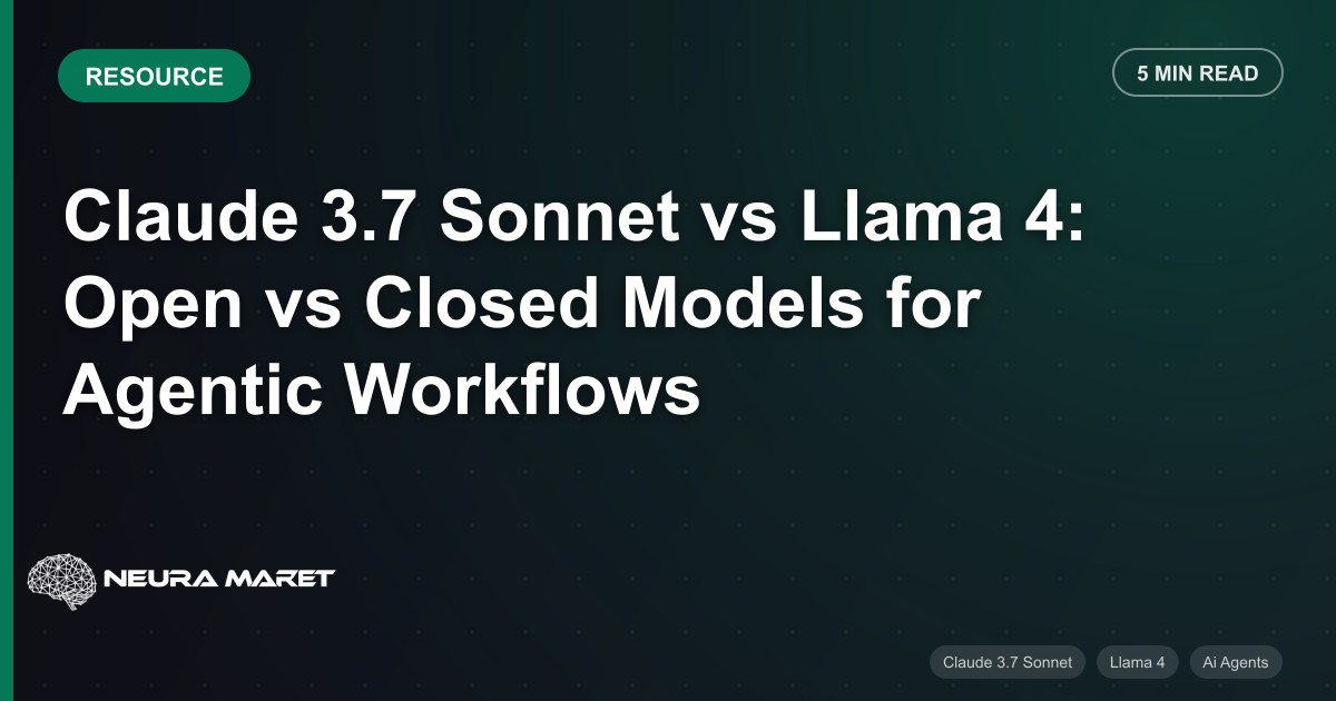 Claude 3.7 Sonnet vs Llama 4: Open vs Closed Models for Agentic Workflows